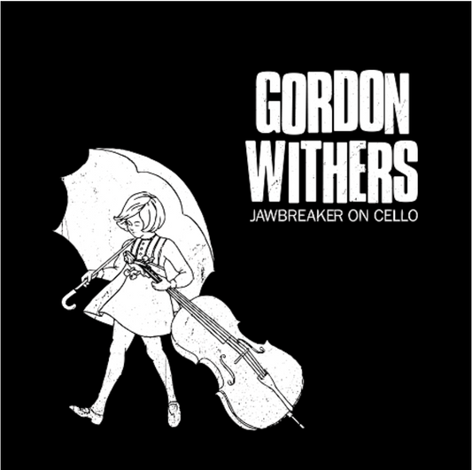 Gordon Withers' Jawbreaker on Cello